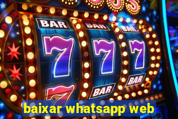 baixar whatsapp web